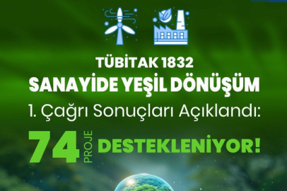 Tübitak 74 adet sanayide yeşil dönüşüm projesini destekleyecek