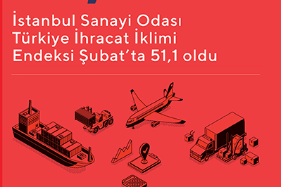 İSO Türkiye İhracat İklimi Endeksi Şubatta 51,1 oldu